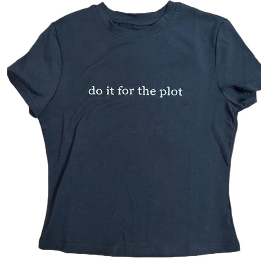Do It For The Plot Embroidered Baby Tee